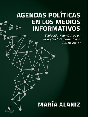 cover image of Agendas políticas en los medios informativos